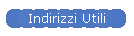 Indirizzi Utili